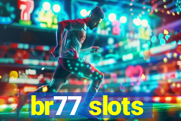 br77 slots
